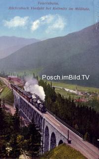 Tauernbahn Südrampe, Rückenbach Viadukt Kolbnitz - Reißeck - alte historische Fotos Ansichten Bilder Aufnahmen Ansichtskarten 