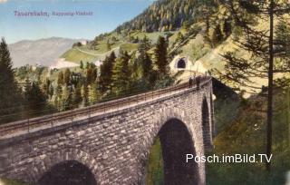 Tauernbahn Südrampe, Kapponig Viadukt - Oesterreich - alte historische Fotos Ansichten Bilder Aufnahmen Ansichtskarten 
