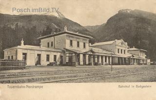 Tauernbahn Nordrampe, Bahnhof Badgastein - Oesterreich - alte historische Fotos Ansichten Bilder Aufnahmen Ansichtskarten 