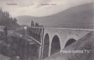Tauernbahn Südrampe, Rückenbach Viadukt - Reißeck - alte historische Fotos Ansichten Bilder Aufnahmen Ansichtskarten 