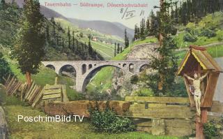Tauernbahn Südrampe, Dösenbach Viadukt - alte historische Fotos Ansichten Bilder Aufnahmen Ansichtskarten 