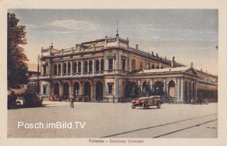 Trieste, Statione Centrale - Friaul Julisch Venetien - alte historische Fotos Ansichten Bilder Aufnahmen Ansichtskarten 