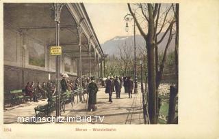 Meran, Wandelbahn - alte historische Fotos Ansichten Bilder Aufnahmen Ansichtskarten 
