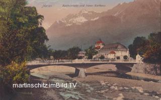 Meran, Reichsbrücke und neues Kurhaus - Trentino Südtirol - alte historische Fotos Ansichten Bilder Aufnahmen Ansichtskarten 