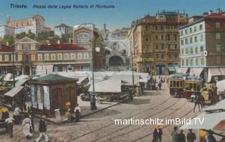 Triest, Piazza delle Legna Galleria di Montuzza - Italien - alte historische Fotos Ansichten Bilder Aufnahmen Ansichtskarten 