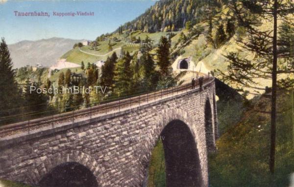 um 1915 - Tauernbahn Südrampe, Kapponig Viadukt