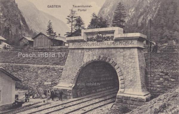 um 1911 - Tauernbahn Nordrampe, Nordportal in Böckstein