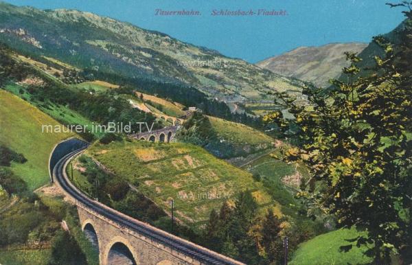 um 1915 - Tauernbahn - Schlossbach Viadukt