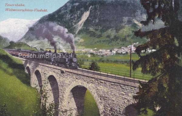 um 1910 - Tauernbahn Nordrampe, Weitmoserschloss-Viadukt
