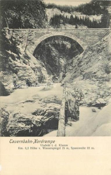 1905 - Tauernbahn Nordrampe, Viadukt in der Klamm