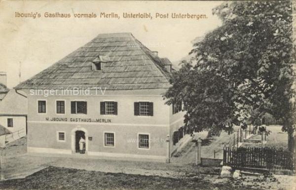 1908 - Unterloibl Gasthaus Ibounig vormals Merlin